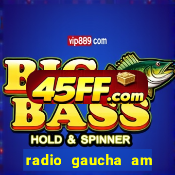 radio gaucha am 600 porto alegre rs